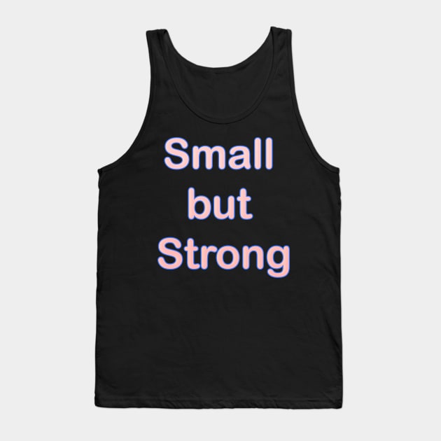 SMALL BUT STRONG BABY TODDLER KID CLOTHES Tank Top by KO-of-the-self